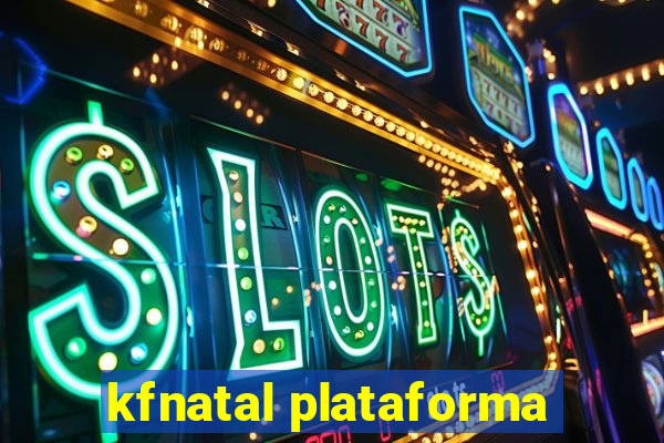 kfnatal plataforma